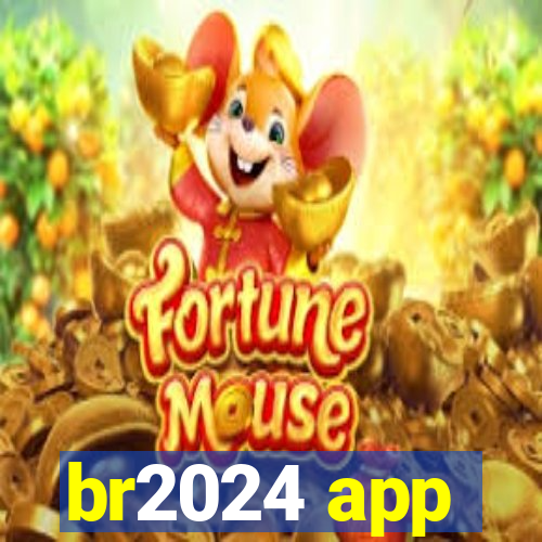 br2024 app